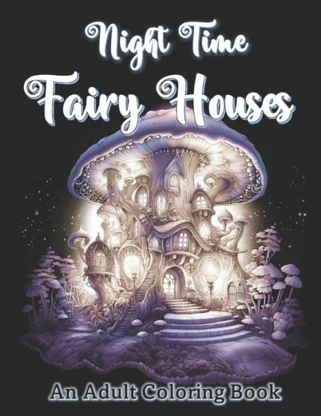 Night Time Fairy Houses - 9781948060196