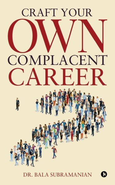 Craft Your Own Complacent Career