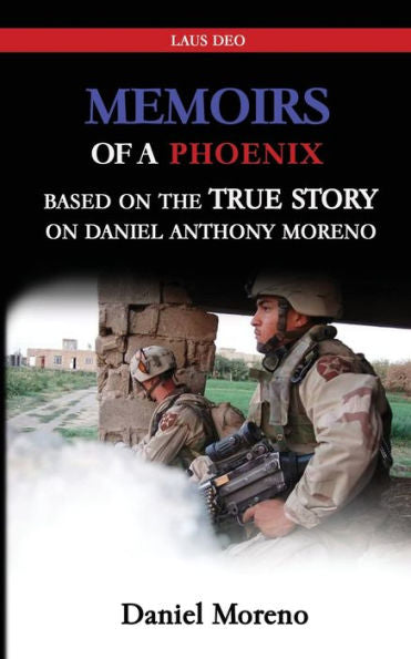 Memiors Of A Phoenix: Based On The True Story On Daniel Anthony Moreno - 9781948382502