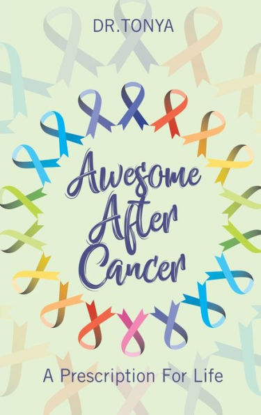 Awesome After Cancer: A Prescription for Life
