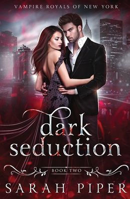 Dark Seduction: A Vampire Romance (Vampire Royals of New York)