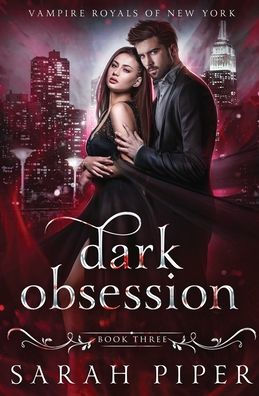 Dark Obsession: A Vampire Romance (Vampire Royals of New York)