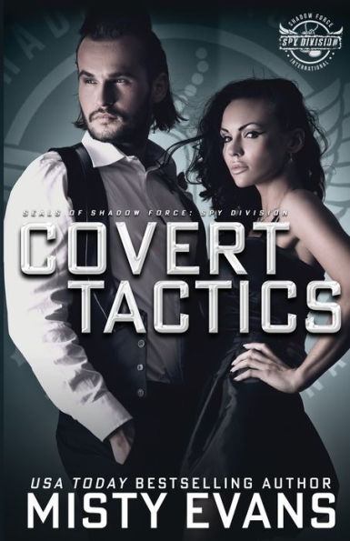 Covert Tactics: A Thrilling Military Romance, Seals Of Shadow Force: Spy Division Series, Book 5 - 9781948686884