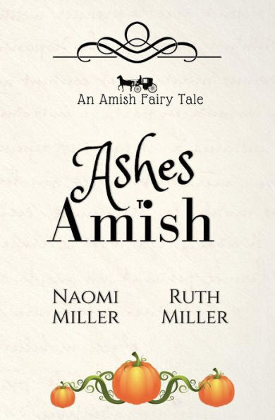 Ashes to Amish: A Plain Fairy Tale (1) (Plain Fairy Tales)