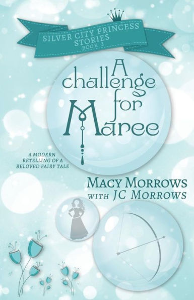 A Challenge for Maree (2) (Silver City Princess Stories)