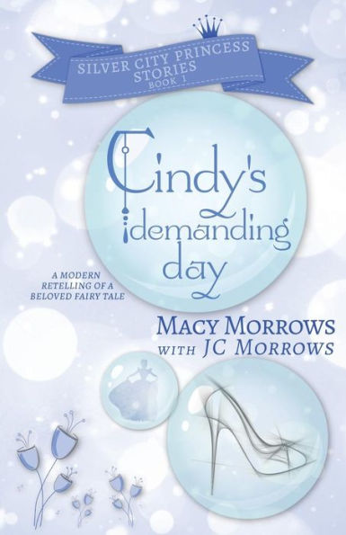 El día exigente de Cindy (1) (Historias de princesas de Silver City)