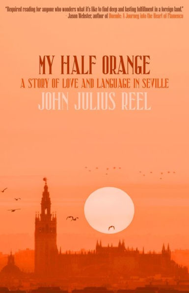 Mi Media Naranja: Una Historia De Amor Y Lenguaje En Sevilla - 9781948954778