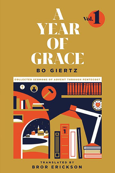 A Year Of Grace, Volume 1: Collected Sermons Of Advent Through Pentecost