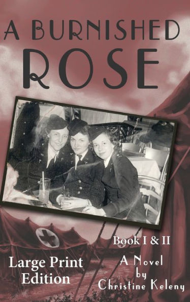 A Burnished Rose: Book I & Ii - Large Print Edition