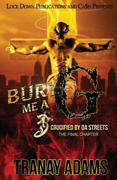Bury Me AG 3: Crucificado por da Streets