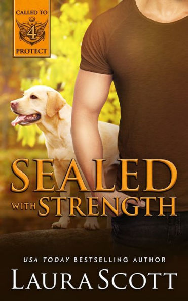 Sealed With Strength: A Christian K9 Suspense (Called To Protect) - 9781949144789