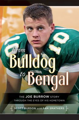 From Bulldog To Bengal: The Joe Burrow Story Through The Eyes Of His Hometown - 9781949248678