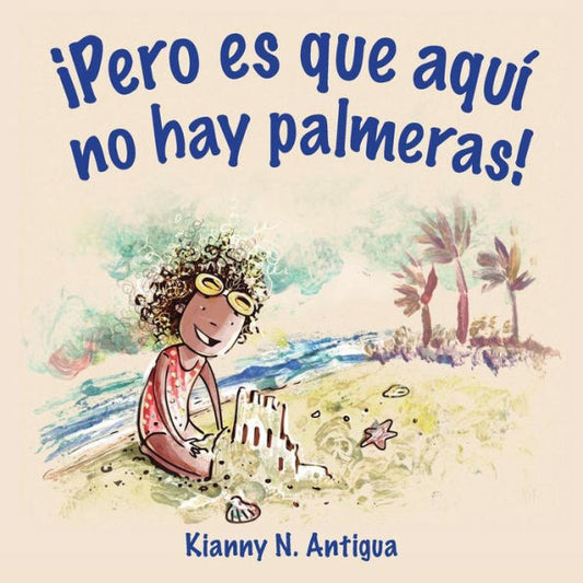 ¡Pero es que aquí no hay palmeras! (Spanish Edition)