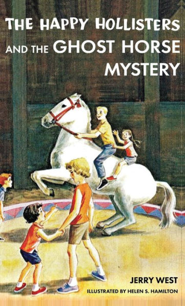 The Happy Hollisters And The Ghost Horse Mystery: Hardcover Special Edition - 9781949436198