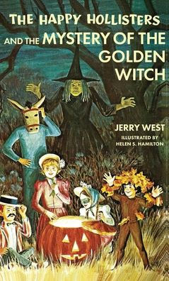 The Happy Hollisters And The Mystery Of The Golden Witch: (Volume 30) - 9781949436204
