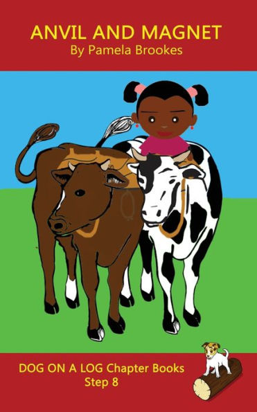 Anvil and Magnet Chapter Book: Systematic Decodable Books Help Developing Readers, including Those with Dyslexia, Learn to Read with Phonics (DOG ON A LOG Chapter Books)