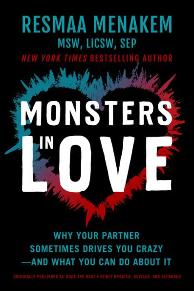 Monsters In Love: Why Your Partner Sometimes Drives You Crazy?And What You Can Do About It - 9781949481792