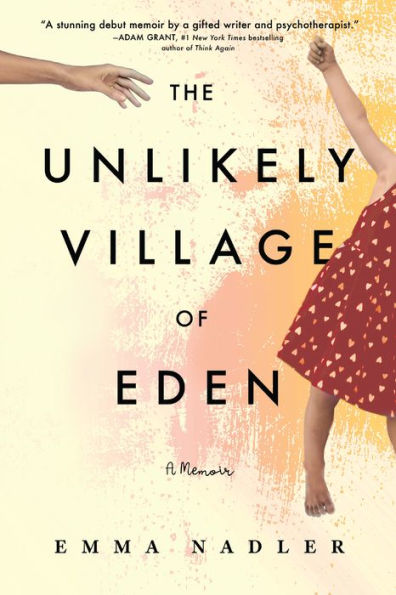 The Unlikely Village Of Eden: A Memoir - 9781949481815