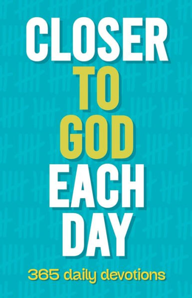 Closer To God Each Day: 365 Daily Devotions