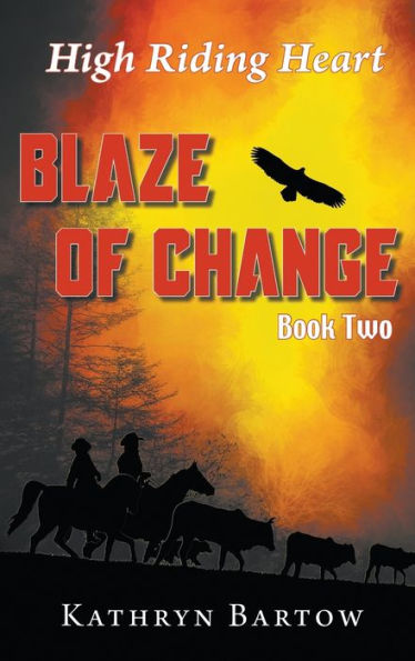 Blaze Of Change: High Riding Heart Series Book Two