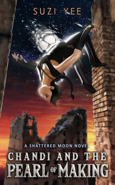 Chandi and the Pearl of Making (The Shattered Moon Series)