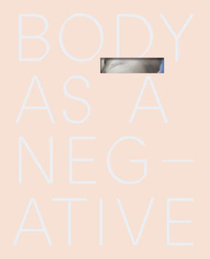 Body As A Negative