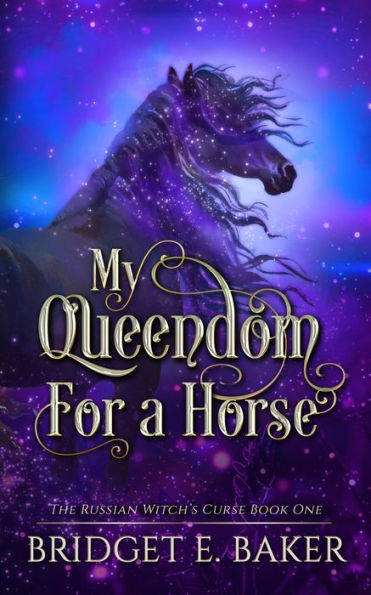 My Queendom For A Horse (The Russian Witch's Curse) - 9781949655643