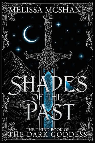Shades Of The Past: The Third Book Of The Dark Goddess (The Books Of The Dark Goddess) - 9781949663853