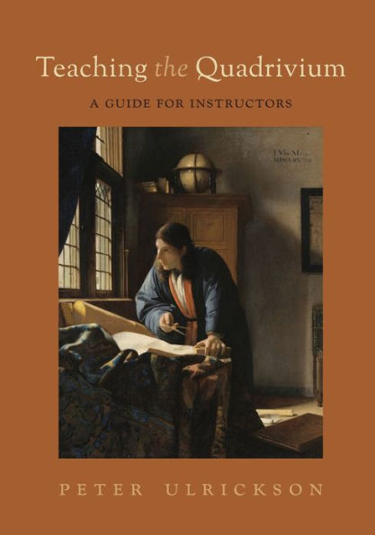 Teaching The Quadrivium: A Guide For Instructors
