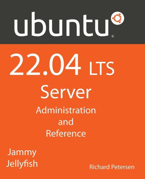 Ubuntu 22.04 Lts Server: Administration And Reference - 9781949857375
