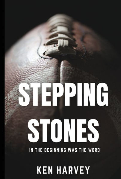 Stepping Stones: In The Beginning Was The Word