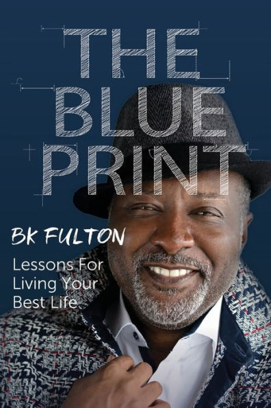 The Blueprint: Lessons For Living Your Best Life - 9781949929942