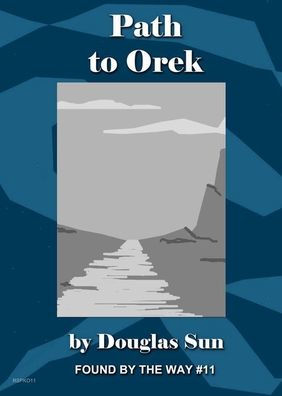 Path To Orek: Found By The Way #11