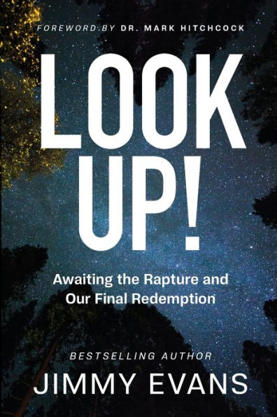 Look Up!: Awaiting The Rapture And Our Final Redemption - 9781950113903