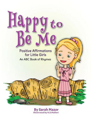 Happy to Be Me: Positive Affirmations for Little Girls (1) (Bedtime with a Smile Picture Books)