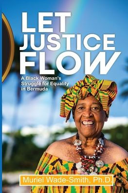 Let Justice Flow: A Black Woman's Struggle For Equality In Bermuda