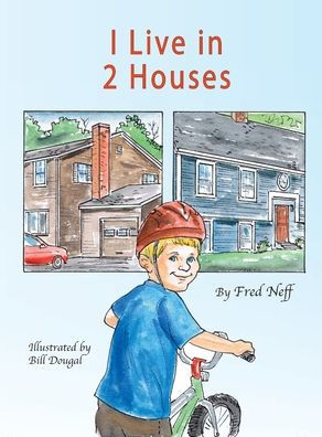 I Live In 2 Houses (Calvin And Dad Books) - 9781950323777