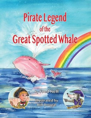 Pirate Legend Of The Great Spotted Whale - 9781950323920
