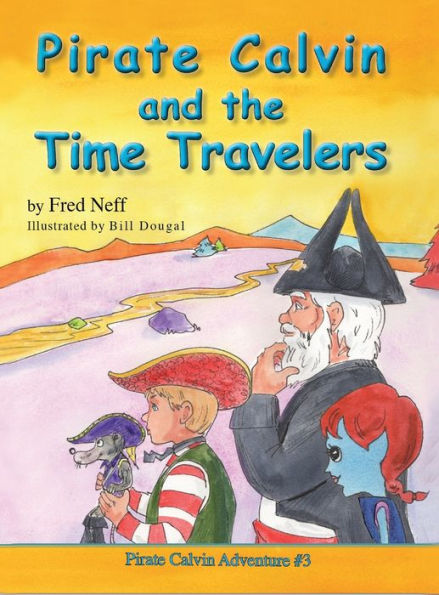 Pirate Calvin And The Time Travelers - 9781950323982