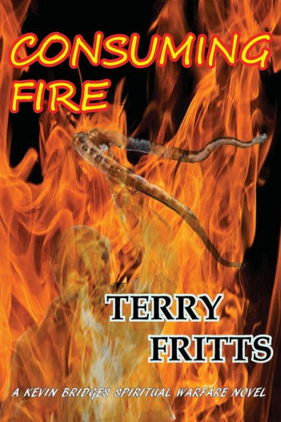 Consuming Fire (Kevin Bridges Spiritual Warfare)