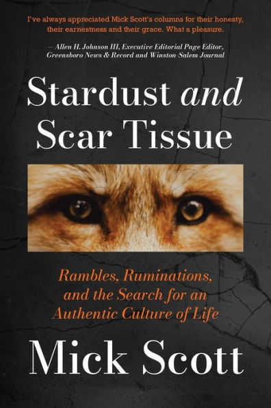 Stardust And Scar Tissue: Ramblings, Ruminations, And The Search For An Authentic Culture Of Life