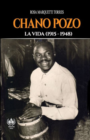 Chano Pozo: La vida (1915-1948) (Música) (Spanish Edition)