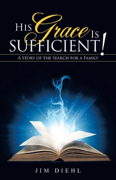 His Grace Is Sufficient!: A Story Of The Search For A Family