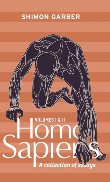 Homo Sapiens Vol I&Ii: Collection Of Essays - 9781950430345