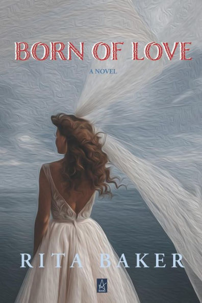 Born of Love: A novel