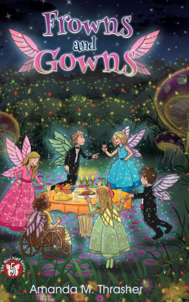 Frowns And Gowns: The Mischief Series Book 5 - 9781950560776