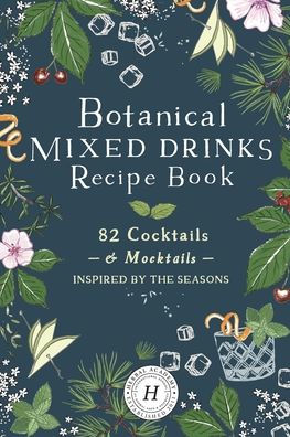 Botanical Mixed Drinks Recipe Book (Herbal Academy's Recipe Book Collection)