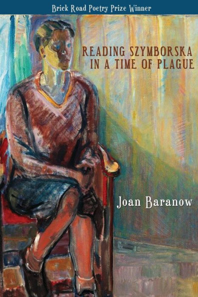 Reading Szymborska In A Time Of Plague - 9781950739103