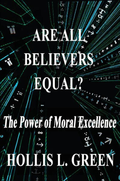 Are All Believers Equal?: The Power Of Moral Excellence