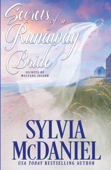 Secrets Of A Runaway Bride: Sweet Beach Read (Secrets Of Mustang Island) - 9781950858972
